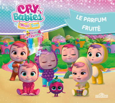 CRY BABIES - LE PARFUM FRUITE - TOME 4 LE PARFUM FRUITE