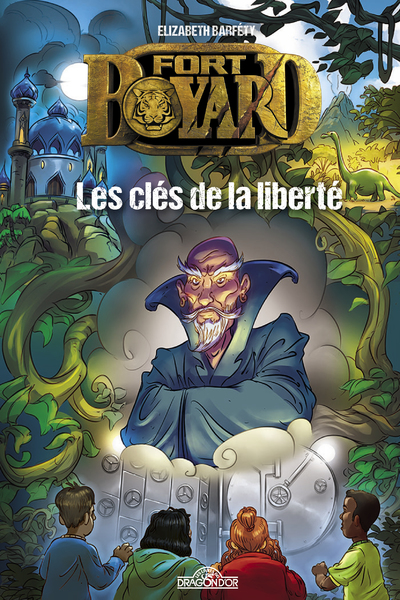 FORT BOYARD - TOME 2 LES CLES DE LA LIBERTE