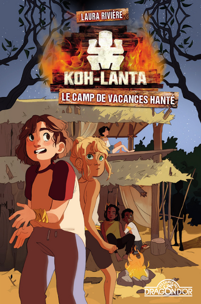 KOH-LANTA - TOME 2 LE CAMP DE VACANCES HANTE