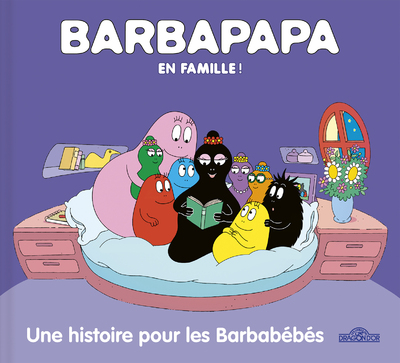 BARBAPAPA - BARBAPAPA EN FAMILLE ! - UNE HISTOIRE POUR LES BARBABEBES