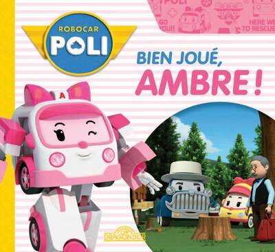 ROBOCAR POLI - BIEN JOUE, AMBRE !