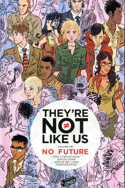 THEY'RE NOT LIKE US - TOME 1 NO FUTURE