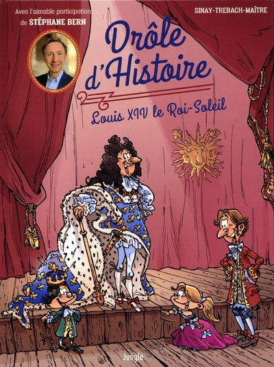 DROLE D'HISTOIRE - TOME 3 LOUIS XIV LE ROI-SOLEIL