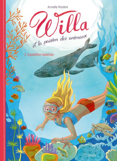 WILLA ET LA PASSION DES ANIMAUX - TOME 2 EXPEDITION BALEINES
