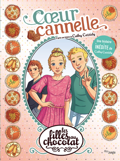 LES FILLES AU CHOCOLAT - TOME 12 COEUR CANNELLE -  INEDIT - TOME 12