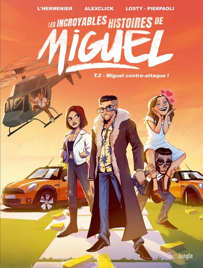 LES INCROYABLES HISTOIRES DE MIGUEL - TOME 2 MIGUEL CONTRE-ATTAQUE !