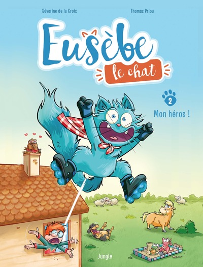 EUSEBE, LE CHAT - TOME 2 MON HEROS !