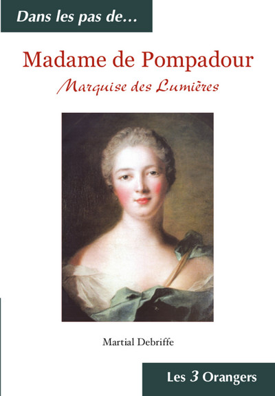MADAME DE POMPADOUR - MARQUISE DES LUMIERES
