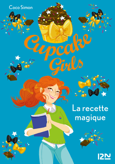 CUPCAKE GIRLS - TOME 4 LA RECETTE MAGIQUE