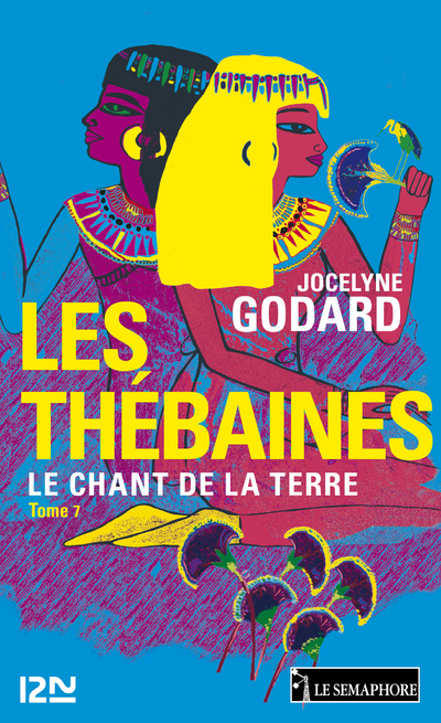 LES THEBAINES - TOME 7 LE CHANT DE LA TERRE