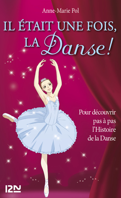 IL ETAIT UNE FOIS, LA DANSE ! - DANSE HORS-SERIE