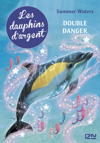 LES DAUPHINS D'ARGENT - TOME 4 DOUBLE DANGER