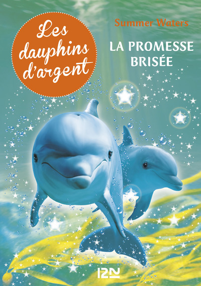 LES DAUPHINS D'ARGENT - TOME 5 LA PROMESSE BRISEE