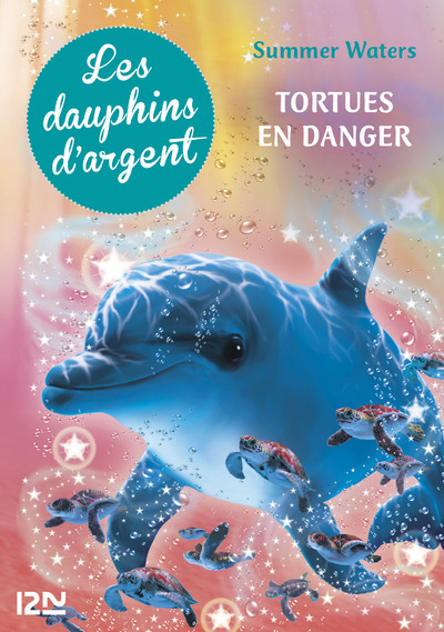 LES DAUPHINS D'ARGENT - TOME 6 TORTUES EN DANGER