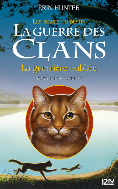 LA GUERRE DES CLANS - CYCLE IV - TOME 5 LA GUERRIERE OUBLIEE
