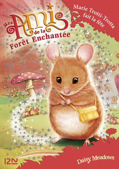 MES AMIS DE LA FORET ENCHANTEE - TOME 2 MARIE TROTTI-TROTTA FAIT LA FETE