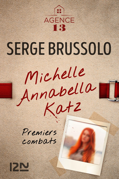 AGENCE 13 MICHELLE ANNABELLA KATZ - PREMIERS COMBATS -OFFERT-