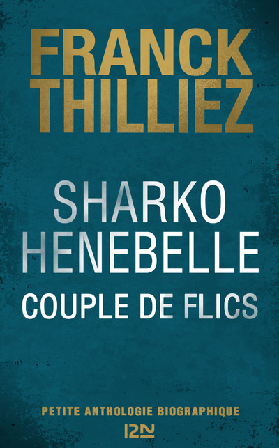 SHARKO HENEBELLE, COUPLE DE FLICS - PETITE ANTHOLOGIE BIOGRAPHIQUE