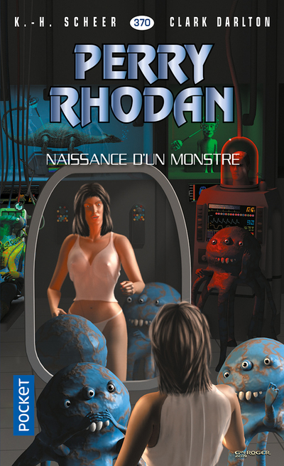 PERRY RHODAN - NUMERO 370 NAISSANCE D'UN MONSTRE