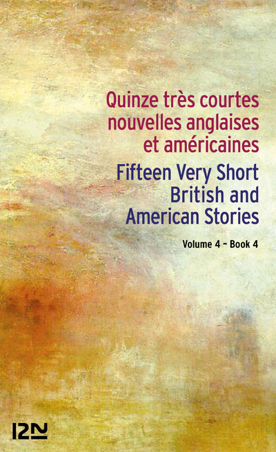 QUINZE TRES COURTES NOUVELLES ANGLAIS ET AMERICAINES / FIFTEEN VERY SHORT BRITISH AND AMERICAN STORI