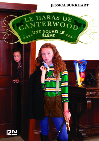 LE HARAS DE CANTERWOOD - TOME 13 UNE NOUVELLE ELEVE