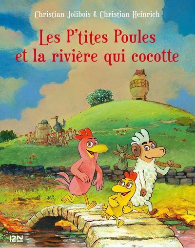 LES P'TITES POULES - TOME 18 LES P'TITES POULES ET LA RIVIERE QUI COCOTTE