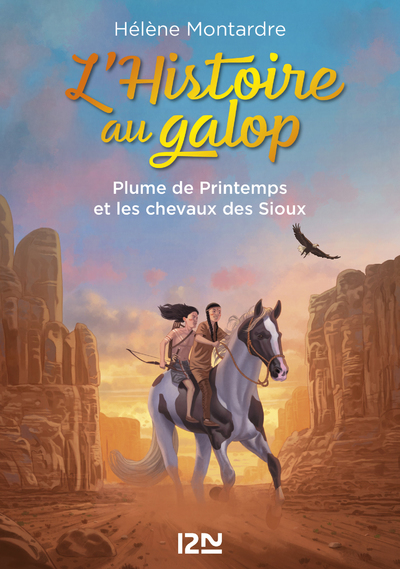 L'HISTOIRE AU GALOP - TOME 03 PLUME DE PRINTEMPS ET LES CHEVAUX DES SIOUX - TOME 3