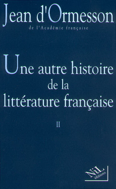 UNE AUTRE HISTOIRE DE LA LITTERATURE FRANCAISE - TOME 2