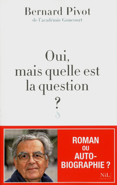 OUI, MAIS QUELLE EST LA QUESTION ?