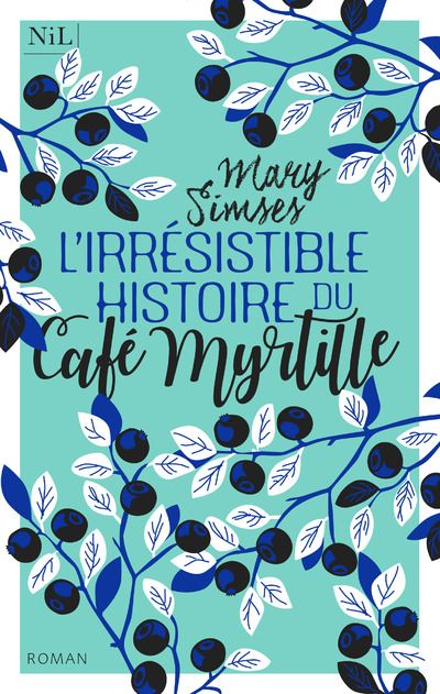 L'IRRESISTIBLE HISTOIRE DU CAFE MYRTILLE
