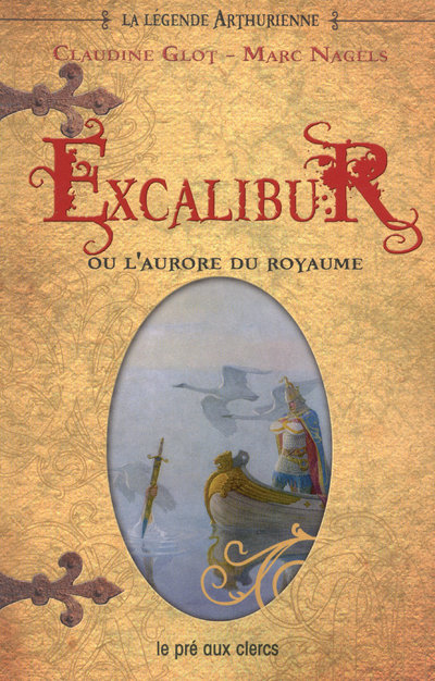 LA LEGENDE ARTHURIENNE - EXCALIBUR