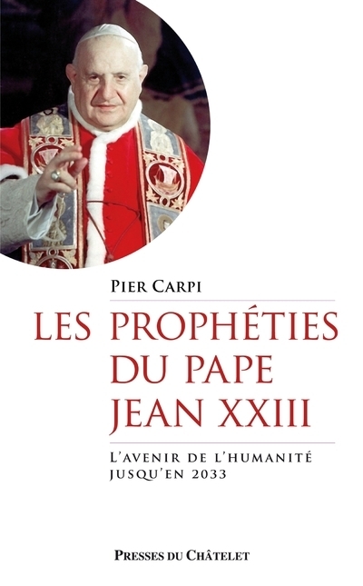 LES PROPHETIES DU PAPE JEAN XXIII - L'AVENIR DE L'HUMANITE JUSQU'EN 2033