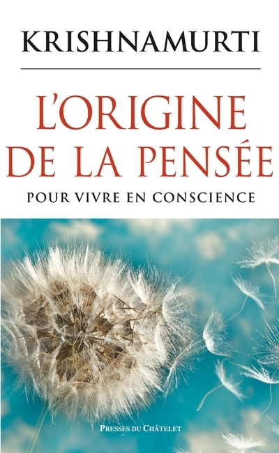 L'ORIGINE DE LA PENSEE - POUR VIVRE EN CONSCIENCE