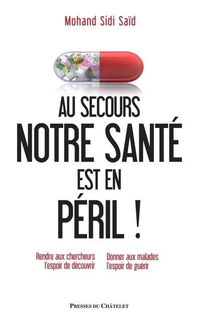 AU SECOURS : NOTRE SANTE EST EN PERIL ! - RENDRE AUX CHERCHERS L'ESPOIR DE DECOUVRIR - DONNER AUX MA