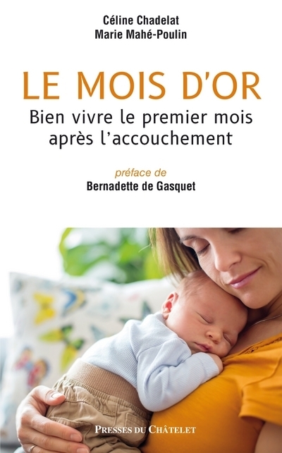 LE MOIS D'OR - BIEN VIVRE LE PREMIER MOIS APRES L'ACCOUCHEMENT