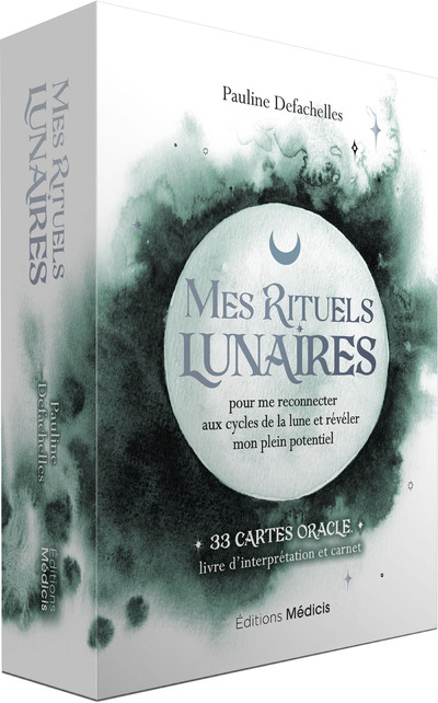 MES RITUELS LUNAIRES - POUR ME RECONNECTER AUX CYCLES DE LA LUNE ET REVELER MON PLEIN POTENTIEL