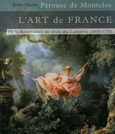 L'ART DE FRANCE - TOME 2 DE LA RENAISSANCE AU SIECLE DES LUMIERES (1450-1770)