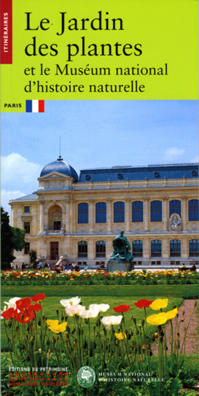 LE JARDIN DES PLANTES ET LE MUSEUM NATIONAL D'HISTOIRE NATURELLE