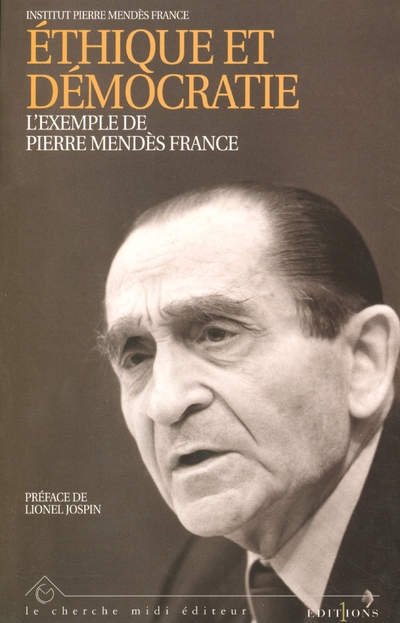 ETHIQUE ET DEMOCRATIE - L'EXEMPLE DE PIERRE MENDES FRANCE