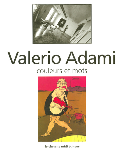 COULEURS ET MOTS ENTRETIENS AVEC VALERIO ADAMI