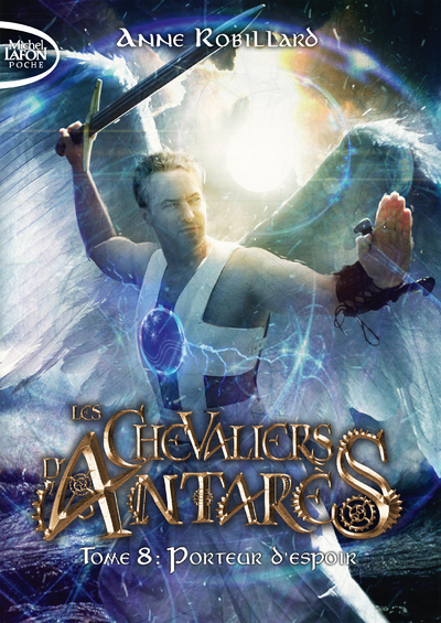 LES CHEVALIERS D'ANTARES - TOME 8 PORTEUR D'ESPOIR