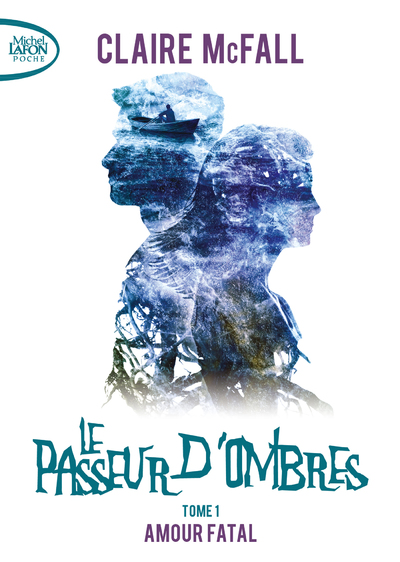 LE PASSEUR D'OMBRES - TOME 1 AMOUR FATAL