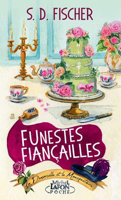 FUNESTES FIANCAILLES - TOME 1 LA DEMOISELLE ET LE MOUSQUETAIRE