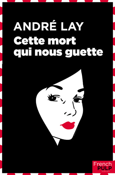 CETTE MORT QUI NOUS GUETTE