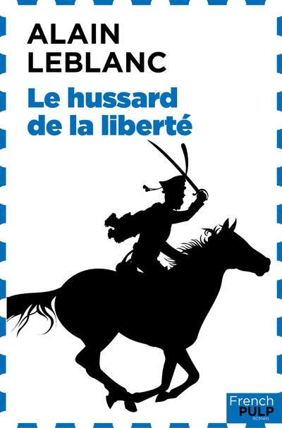 LA REVOLUTION EN HERITAGE - TOME 2 LE HUSSARD DE LA LIBERTE