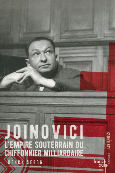 JOINOVICI - L'EMPIRE SOUTERRAIN DU CHIFFONNIER MILLIARDAIRE