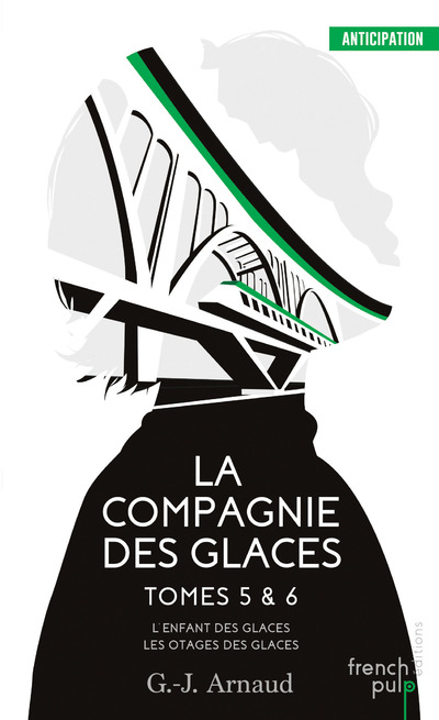 LA COMPAGNIE DES GLACES - TOME 5 L'ENFANT DES GLACES - TOME 6 LES OTAGES DES GLACES