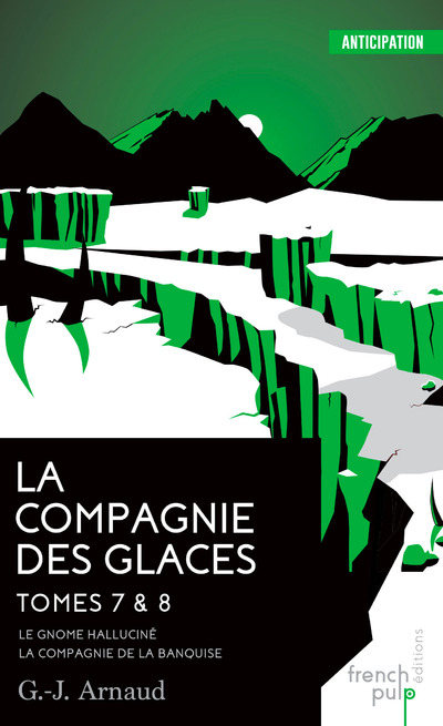 LA COMPAGNIE DES GLACES - TOME 7 LE GNOME HALLUCINE - TOME 8 LA COMPAGNIE DE LA BANQUISE