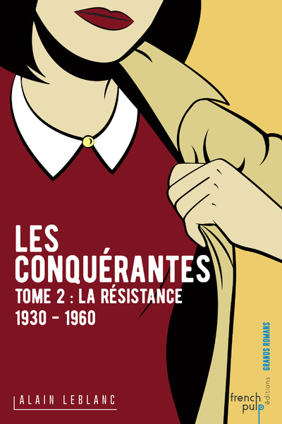 LES CONQUERANTES - TOME 2 LA RESISTANCE (1930-1960)