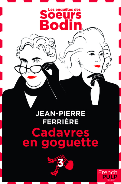 LES ENQUETES DES SOEURS BODIN - TOME 3 CADAVRES EN GOGUETTE